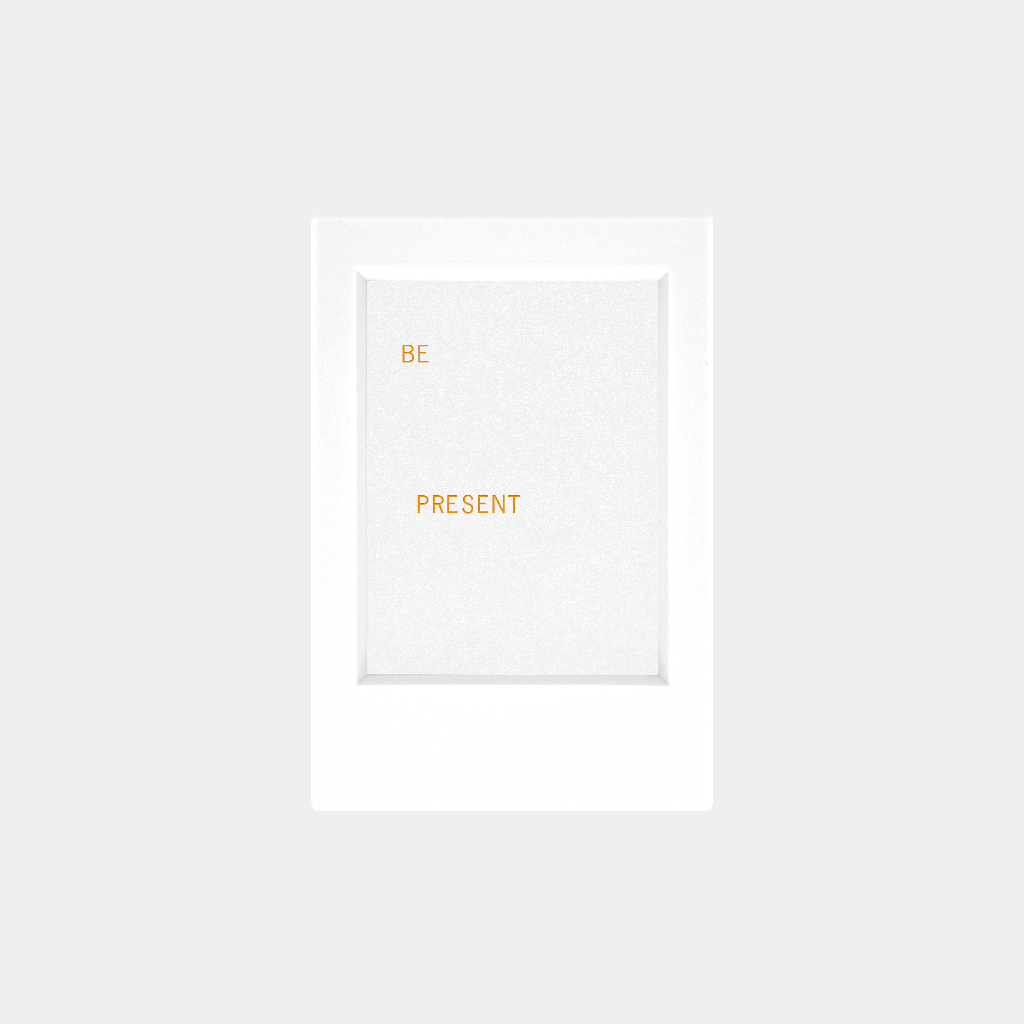 Be Present