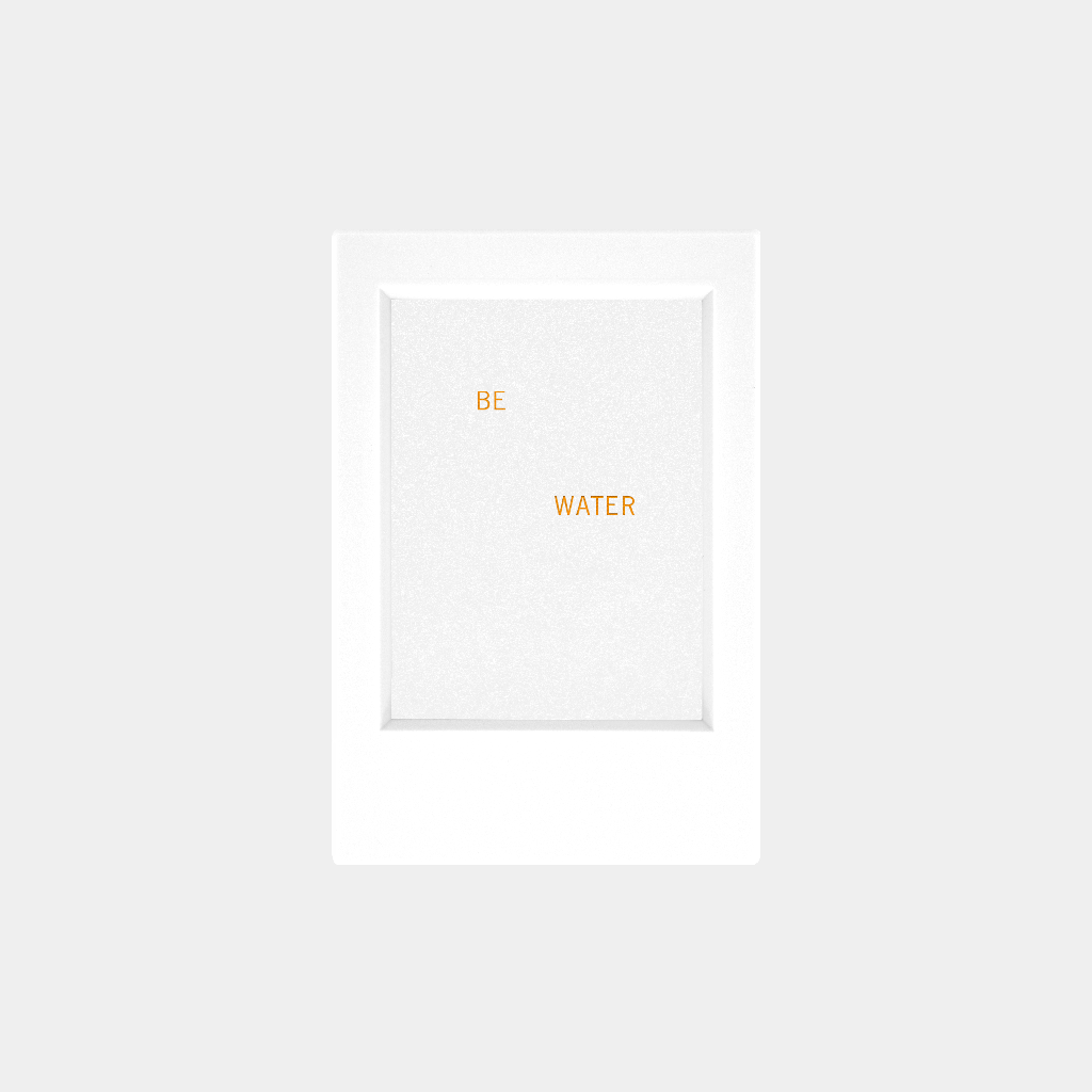 Be Water